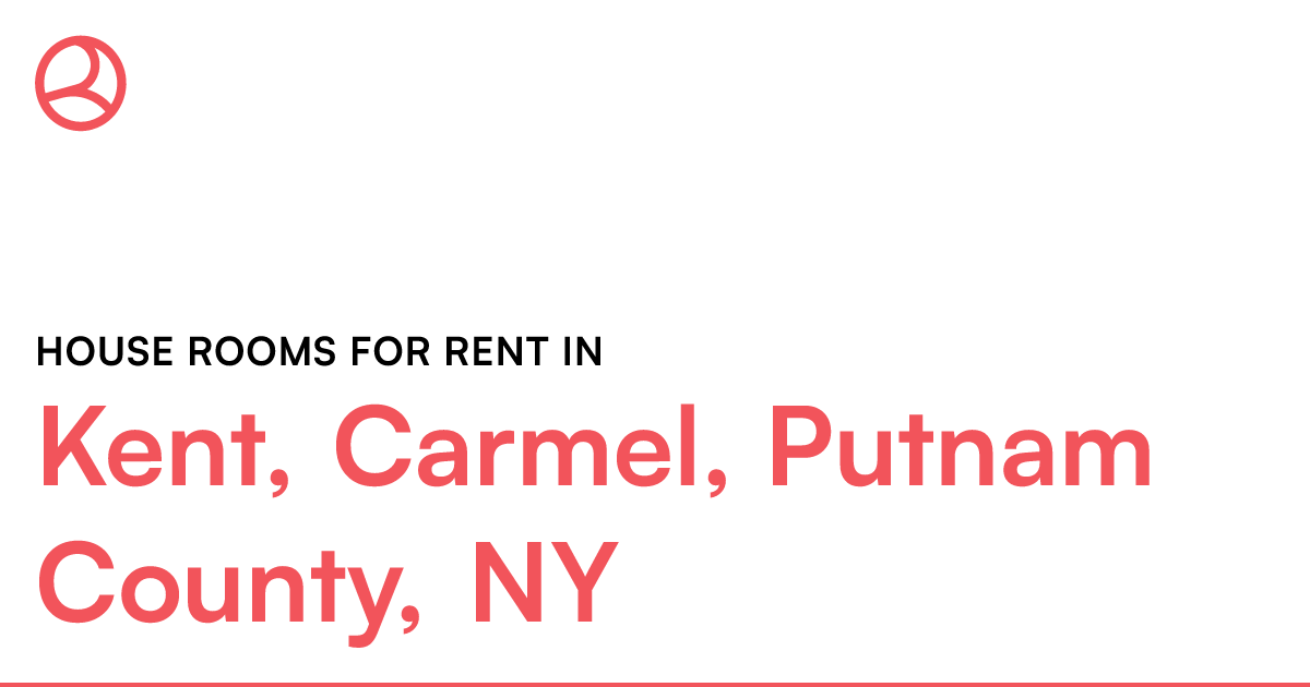 Kent, Carmel, Putnam County, NY House rooms for rent