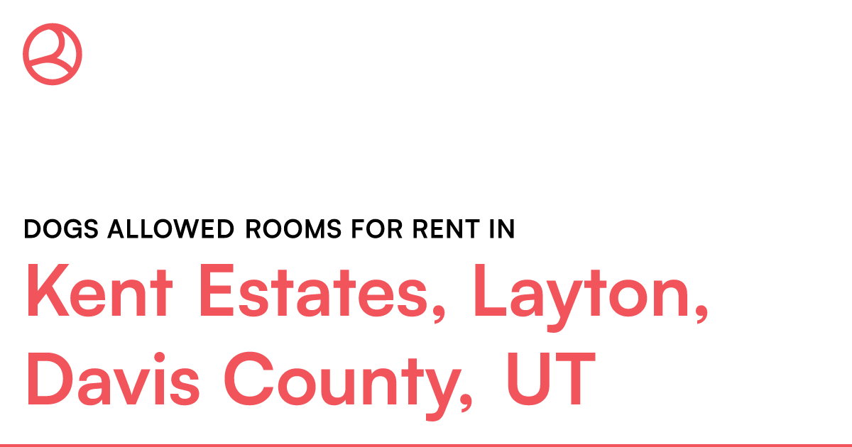 Kent Estates, Layton, Davis County, UT Dogs allowed r...