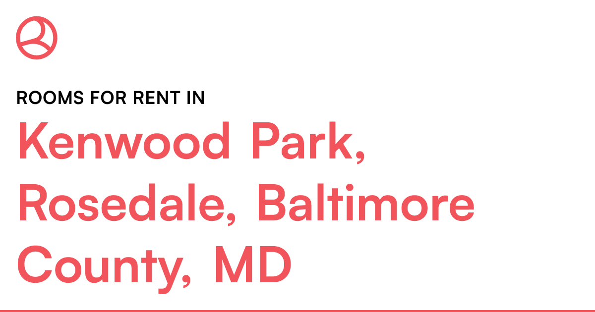 Kenwood Park, Rosedale, Baltimore County, MD Rooms fo...