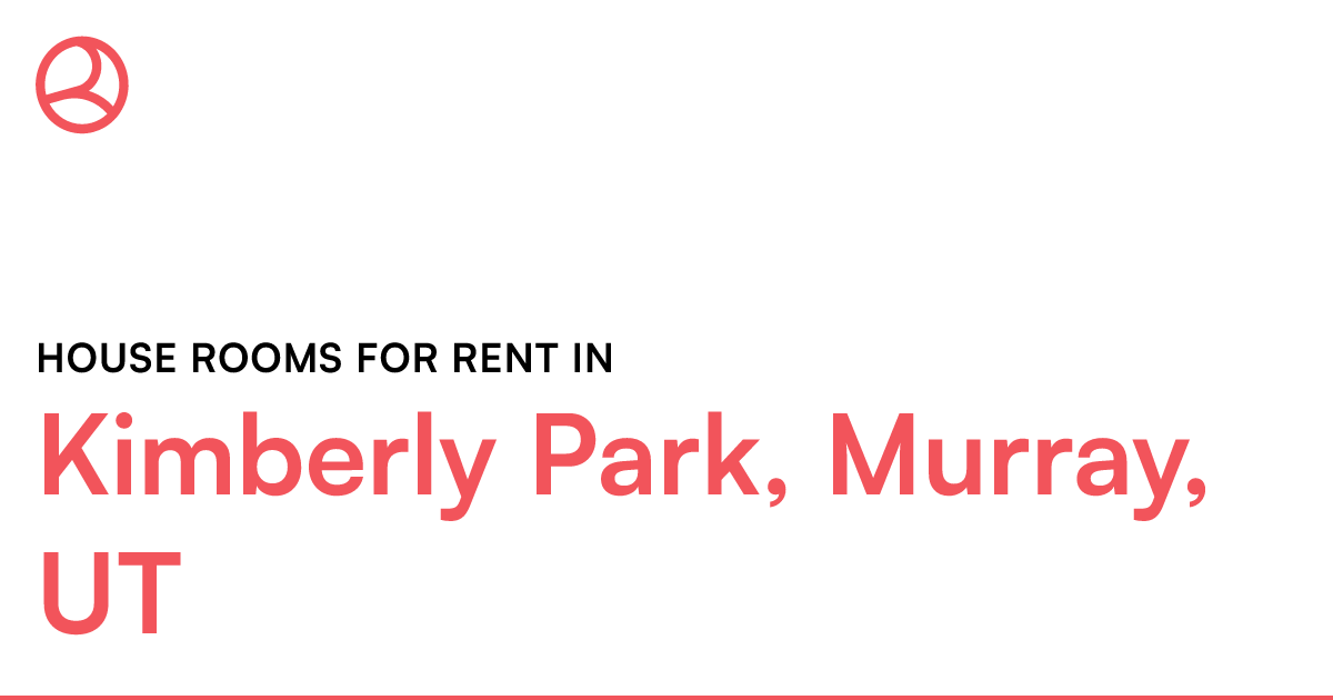 Kimberly Park, Murray, UT House rooms for rent