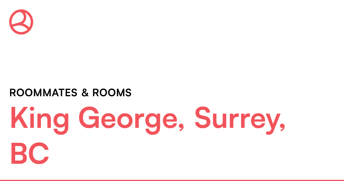 King Surrey, BC Roommates & rooms Roomies.ca