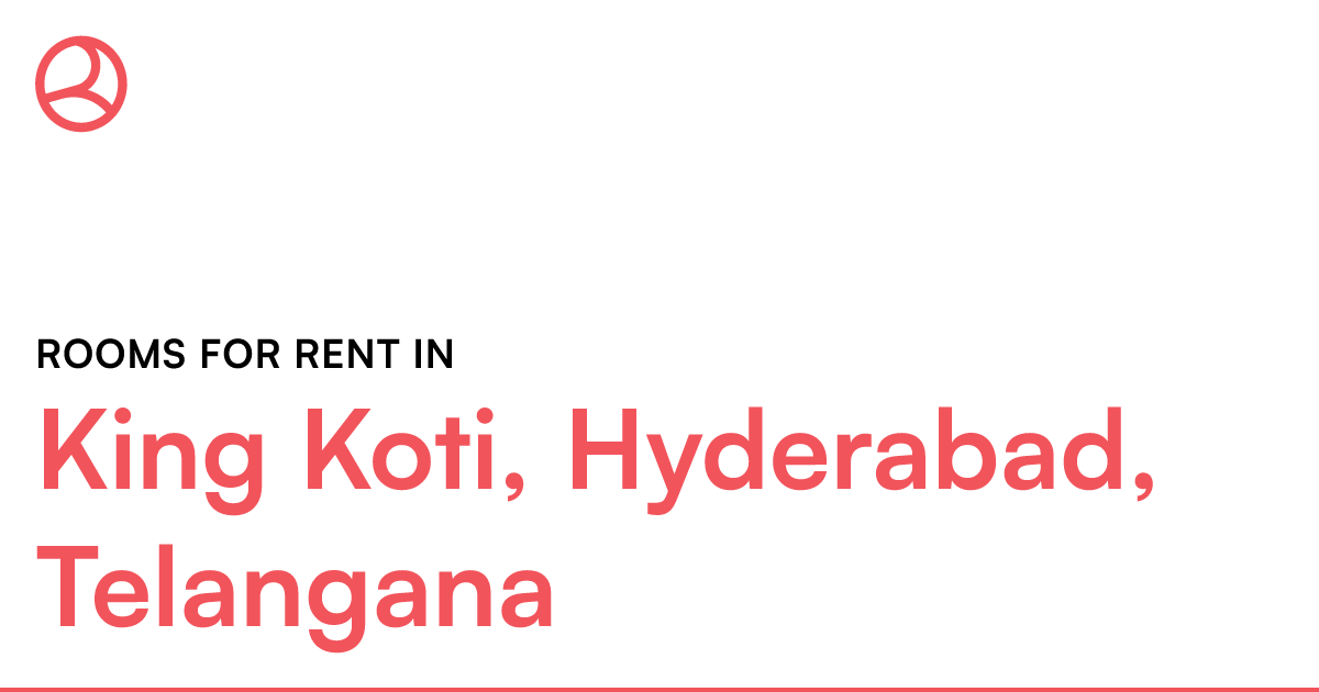 King Koti, Hyderabad, Telangana Rooms for Rent Roomies.co.in
