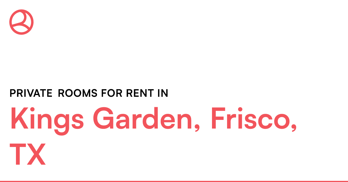 Kings Garden, Frisco, TX Private rooms for rent