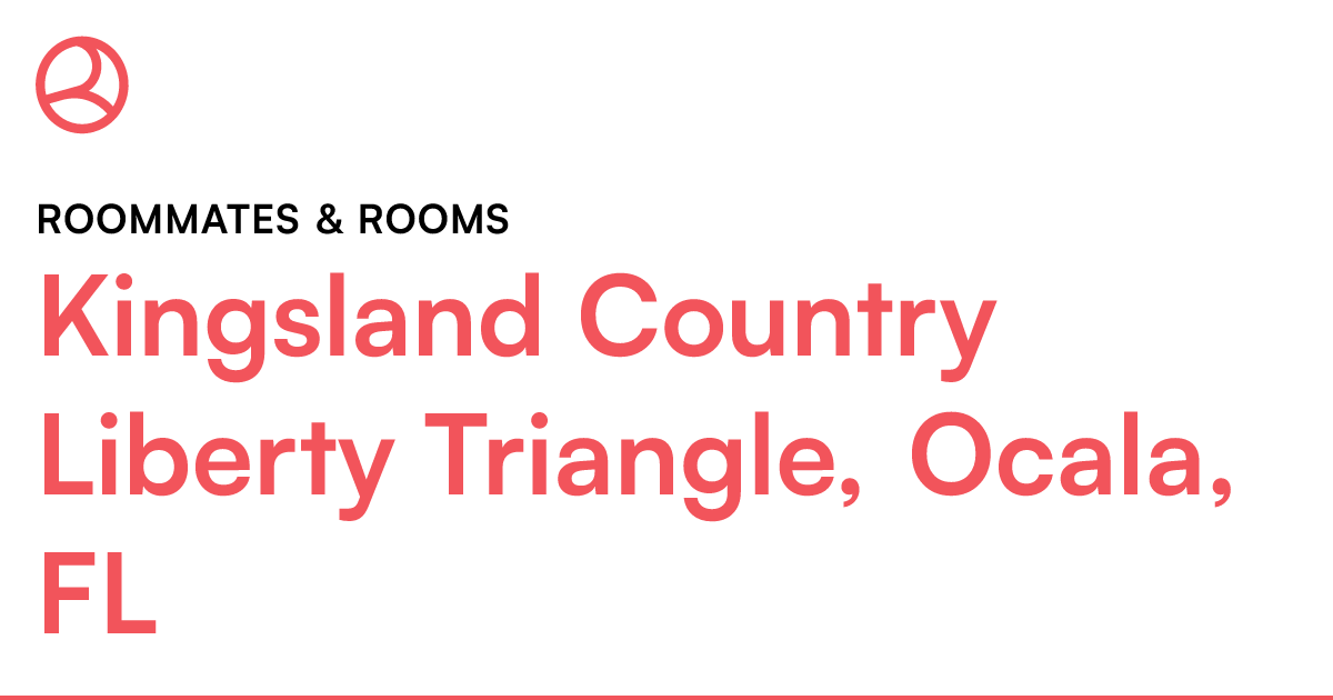 Kingsland Country Liberty Triangle, Ocala, FL Roommat...