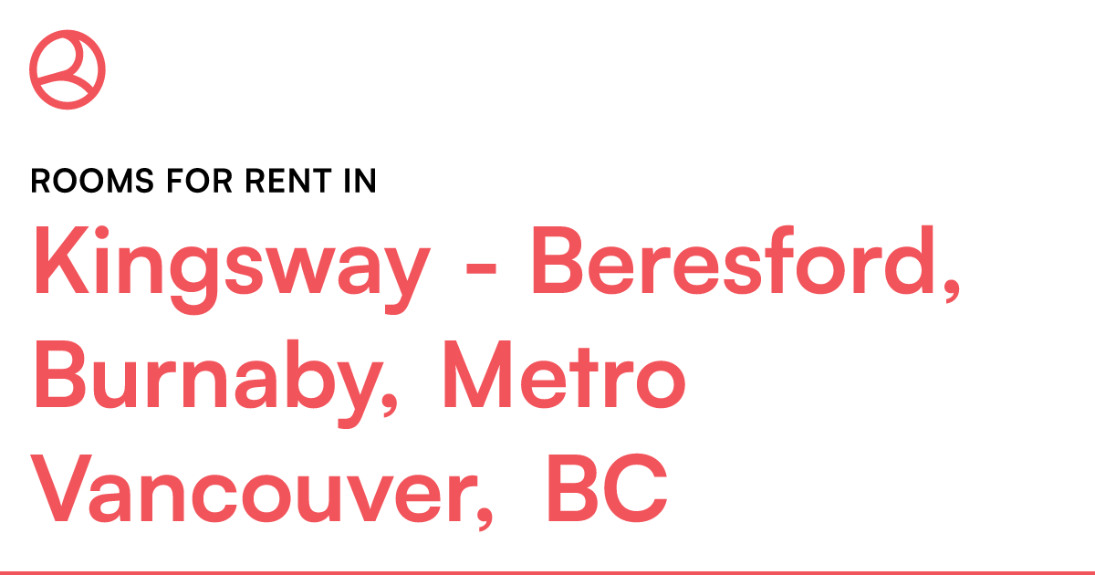 Kingsway - Beresford, Burnaby, Metro Vancouver, BC Roo... – Roomies.ca