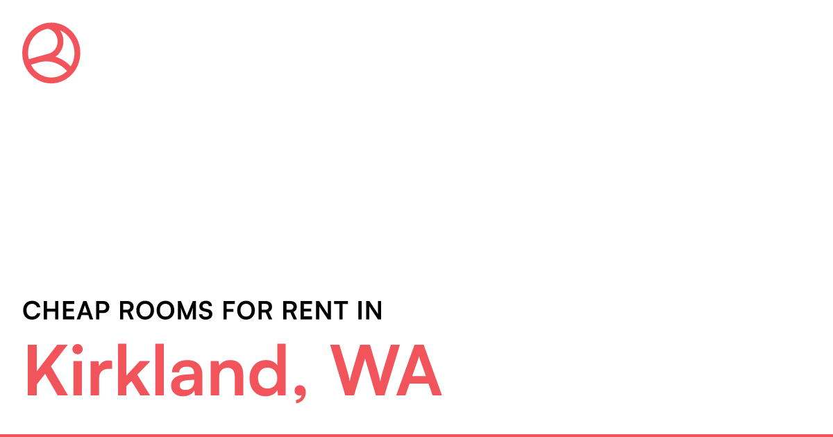 Kirkland, WA Cheap rooms for rent