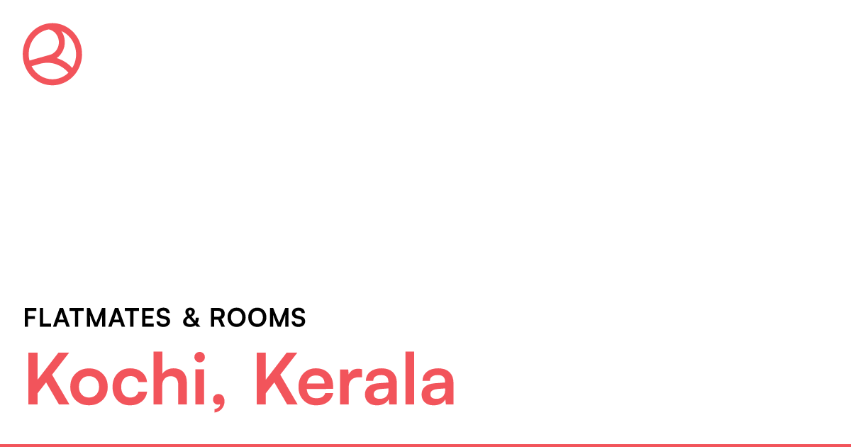 Kochi, Kerala Flatmates & rooms – Roomies.co.in