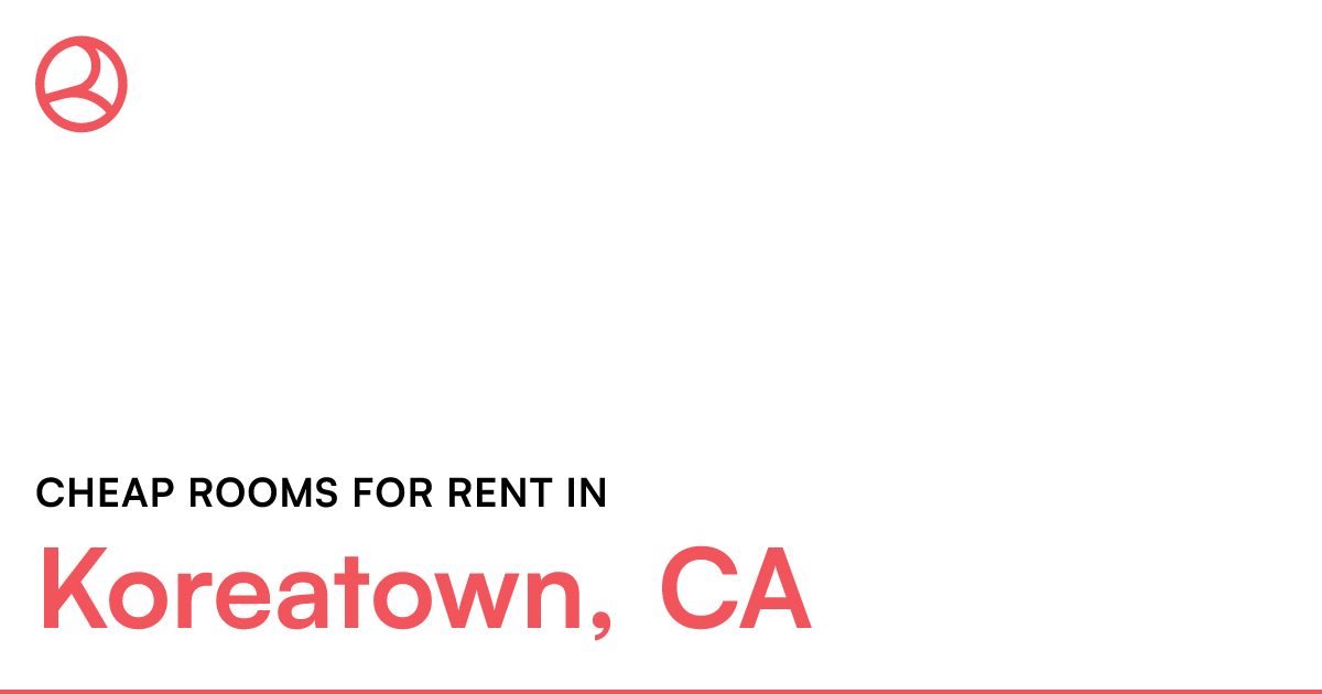 Koreatown, CA Cheap rooms for rent