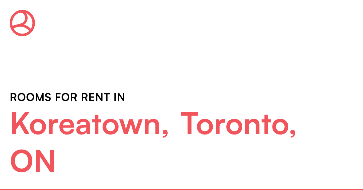 Koreatown, Toronto, ON Rooms for Rent Roomies.ca