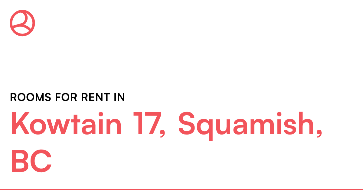 Kowtain 17, Squamish, BC Rooms for Rent Roomies.ca