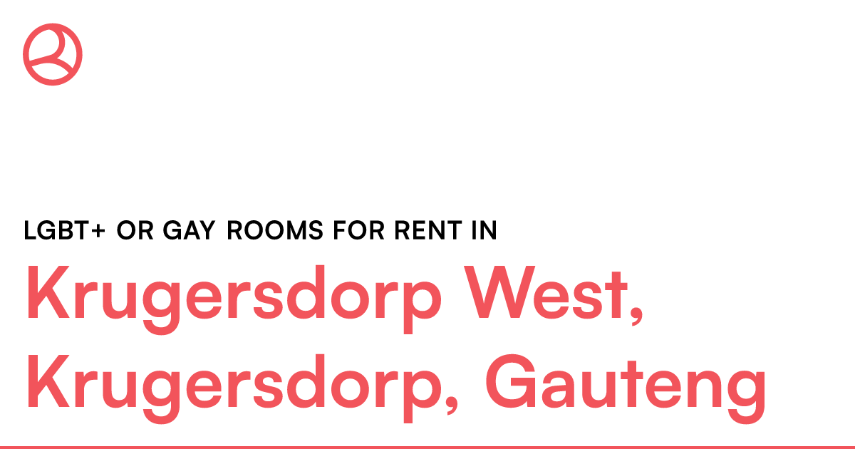 Krugersdorp West, Krugersdorp, Gauteng LGBT+ or Gay... – Roomies.co.za