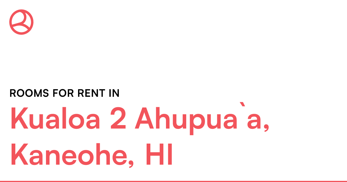 Kualoa 2 Ahupua`a, Kaneohe, HI Rooms for Rent