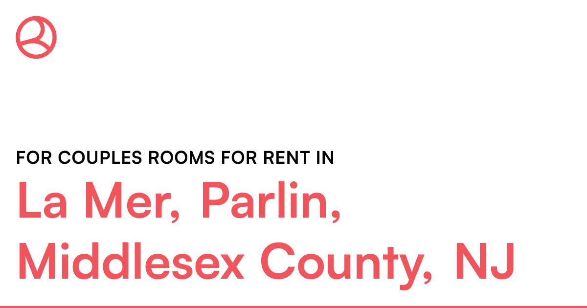 La Mer, Parlin, Middlesex County, NJ For couples room...