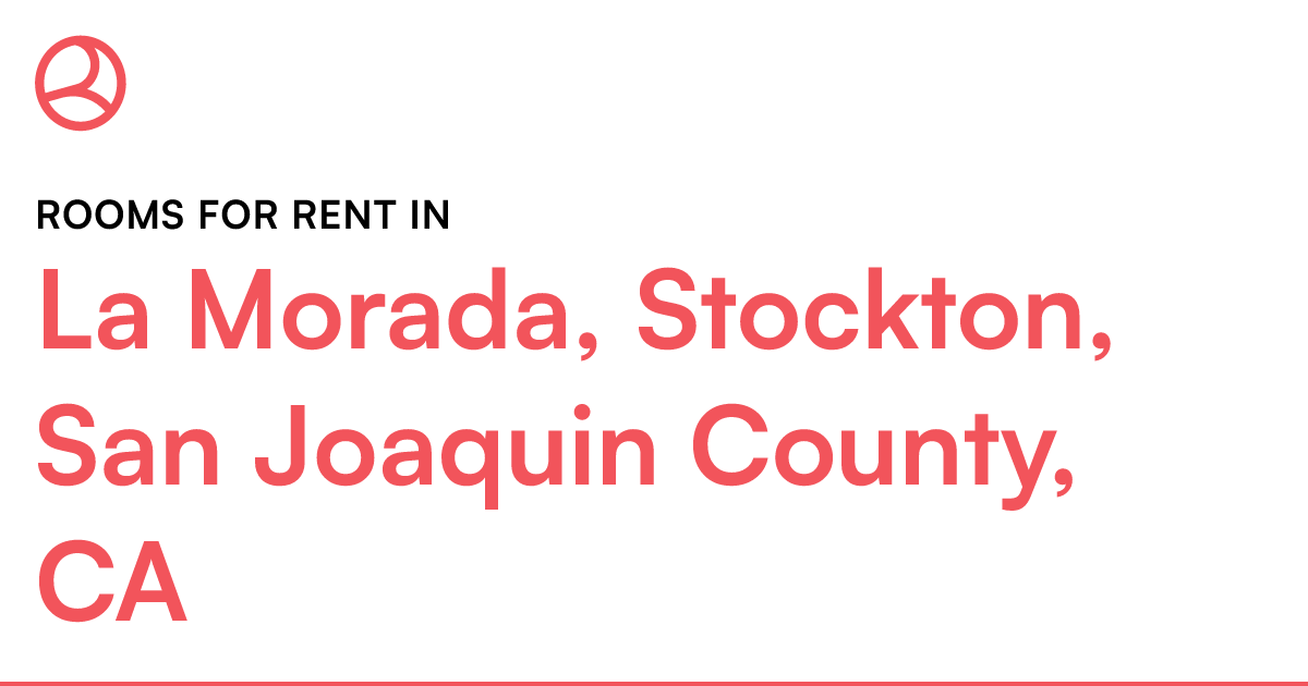 La Morada, Stockton, San Joaquin County, CA Rooms for...