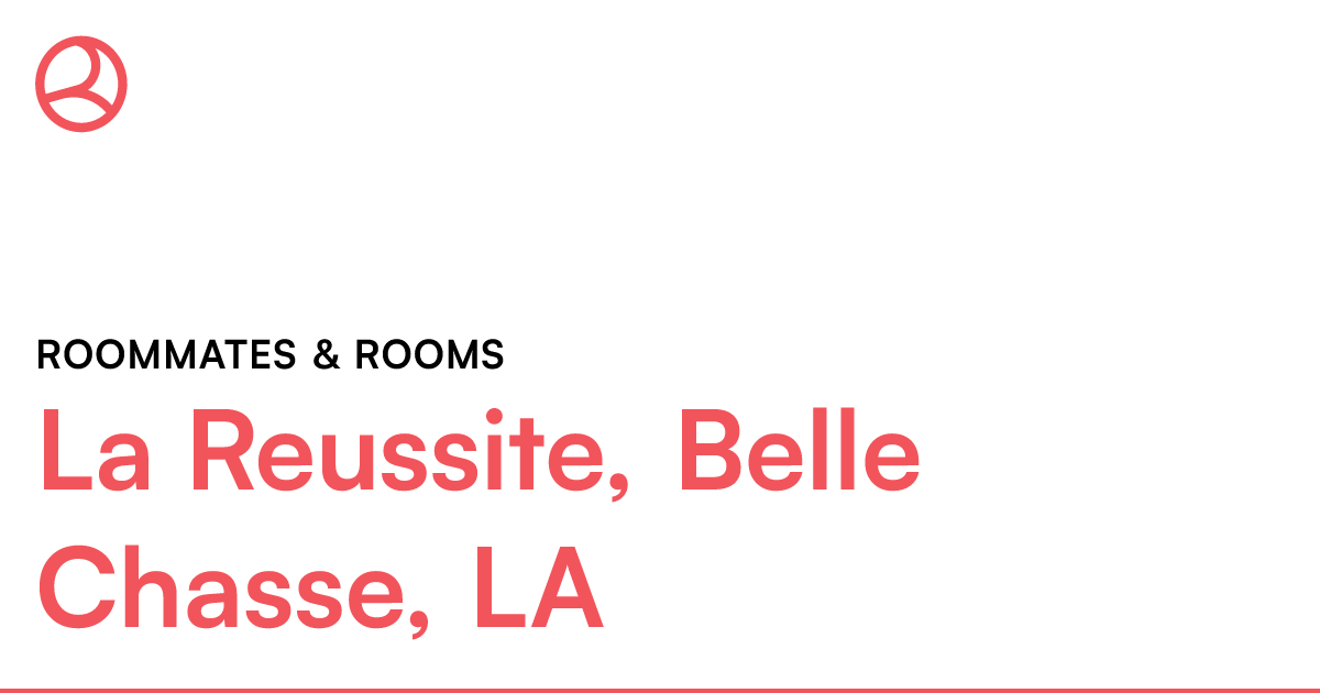 La Reussite, Belle Chasse, LA Roommates & rooms