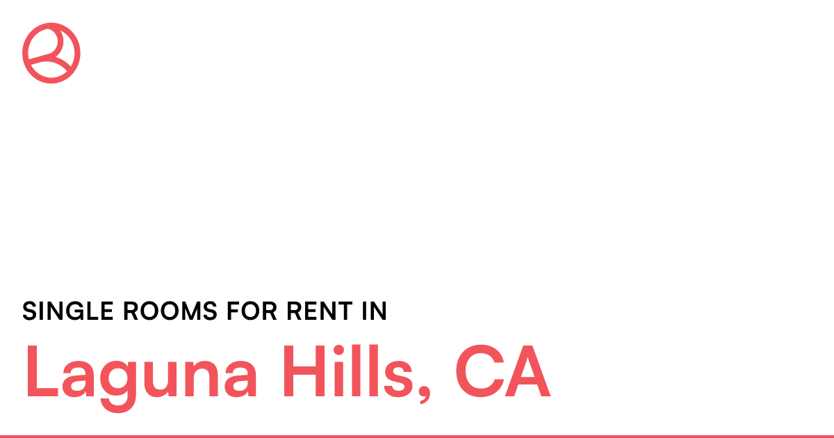 Laguna Hills, CA Single rooms for rent