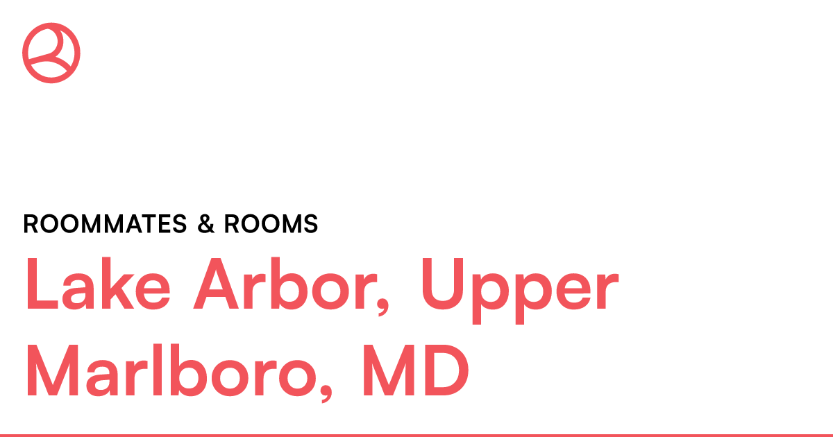 Lake Arbor, Upper Marlboro, MD Roommates & rooms – Roomies.com