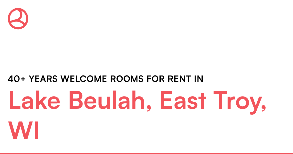 Lake Beulah, East Troy, WI 40+ years rooms fo...