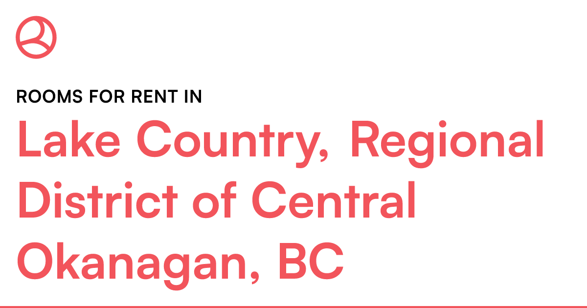 Lake Country, Regional District of Central Okanagan, B... Roomies.ca