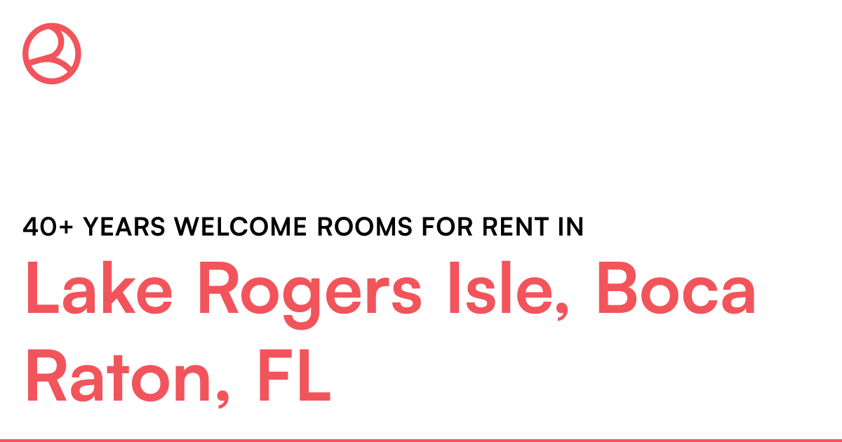 Lake Rogers Isle, Boca Raton, FL 40+ years welcome ro... – Roomies.com