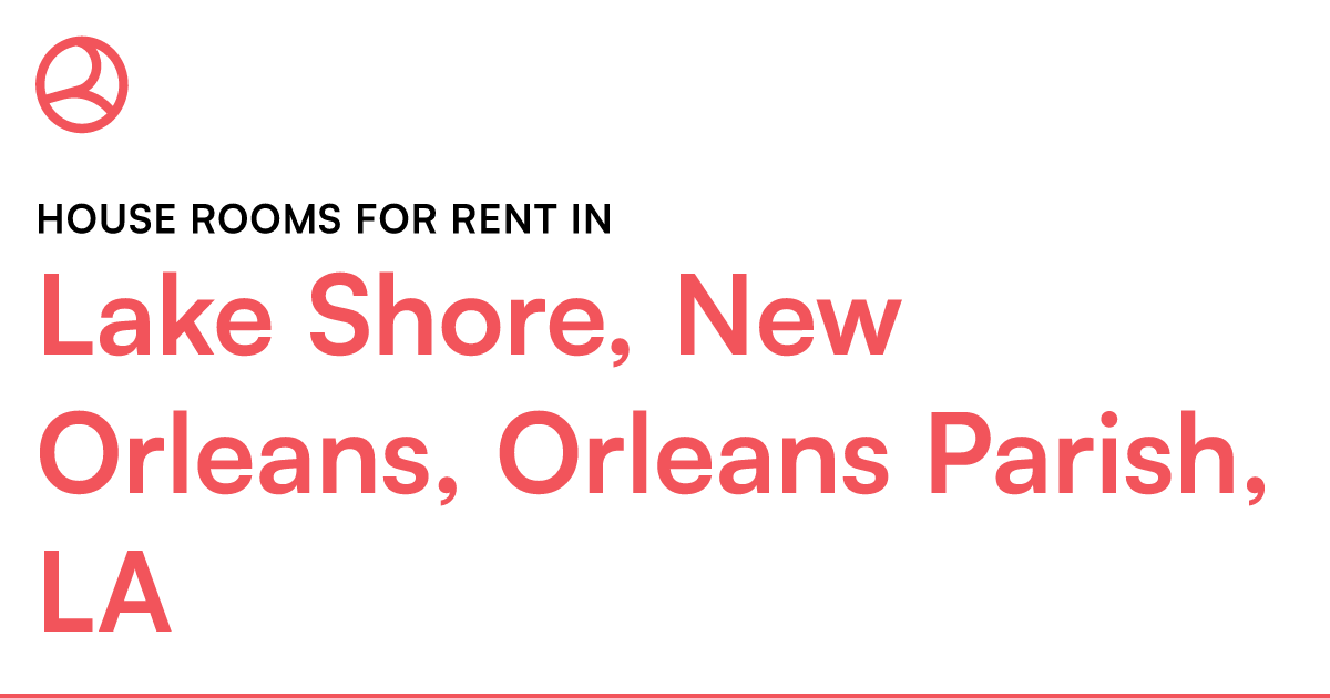 Lake Shore, New Orleans, Orleans Parish, LA House roo... – Roomies.com