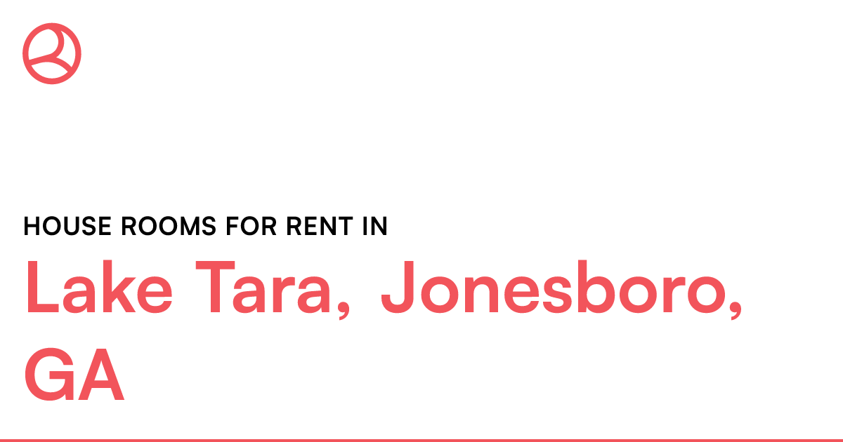 Lake Tara, Jonesboro, GA House rooms for rent