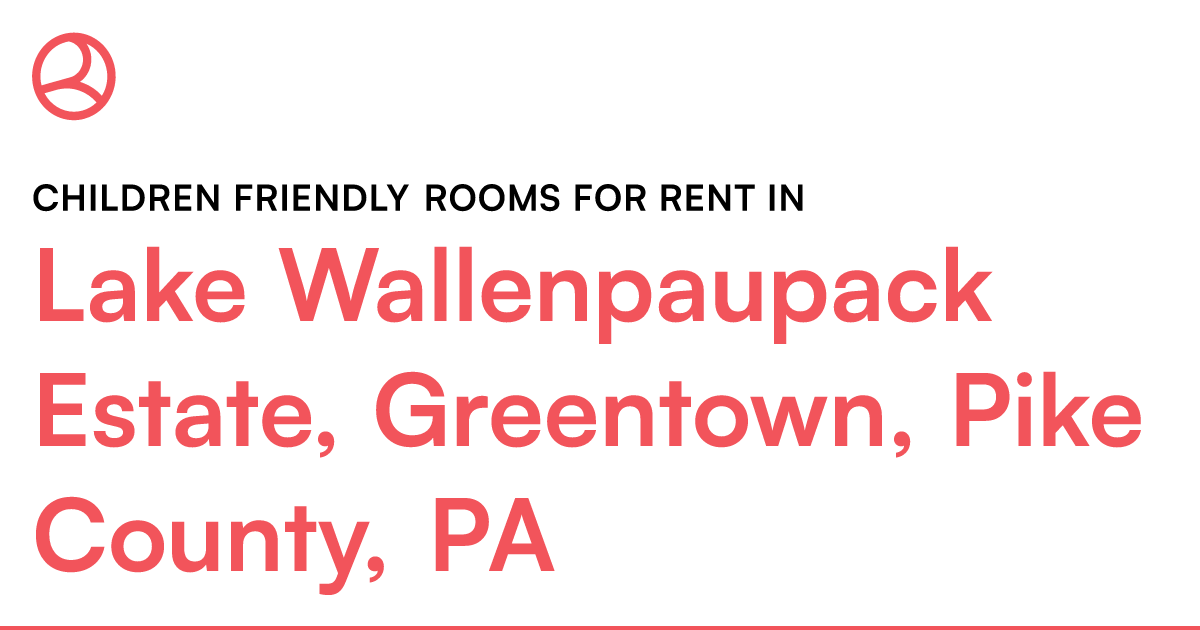 Lake Wallenpaupack Estate, Greentown, Pike County, PA... – Roomies.com