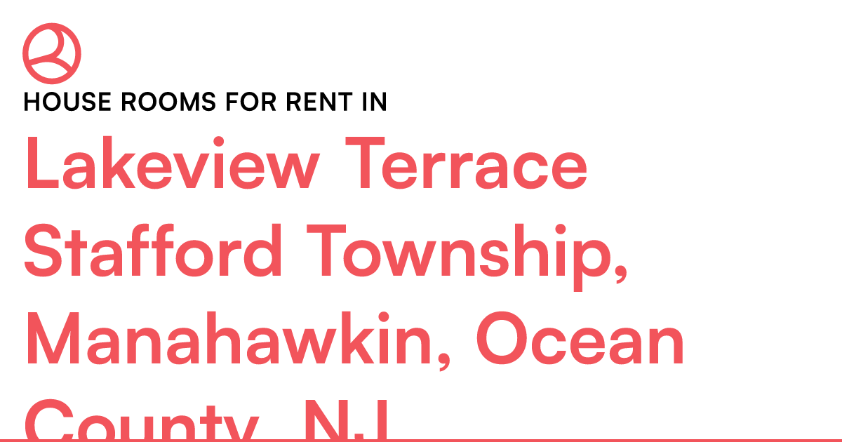 Lakeview Terrace Stafford Township, Manahawkin, Ocean... – Roomies.com