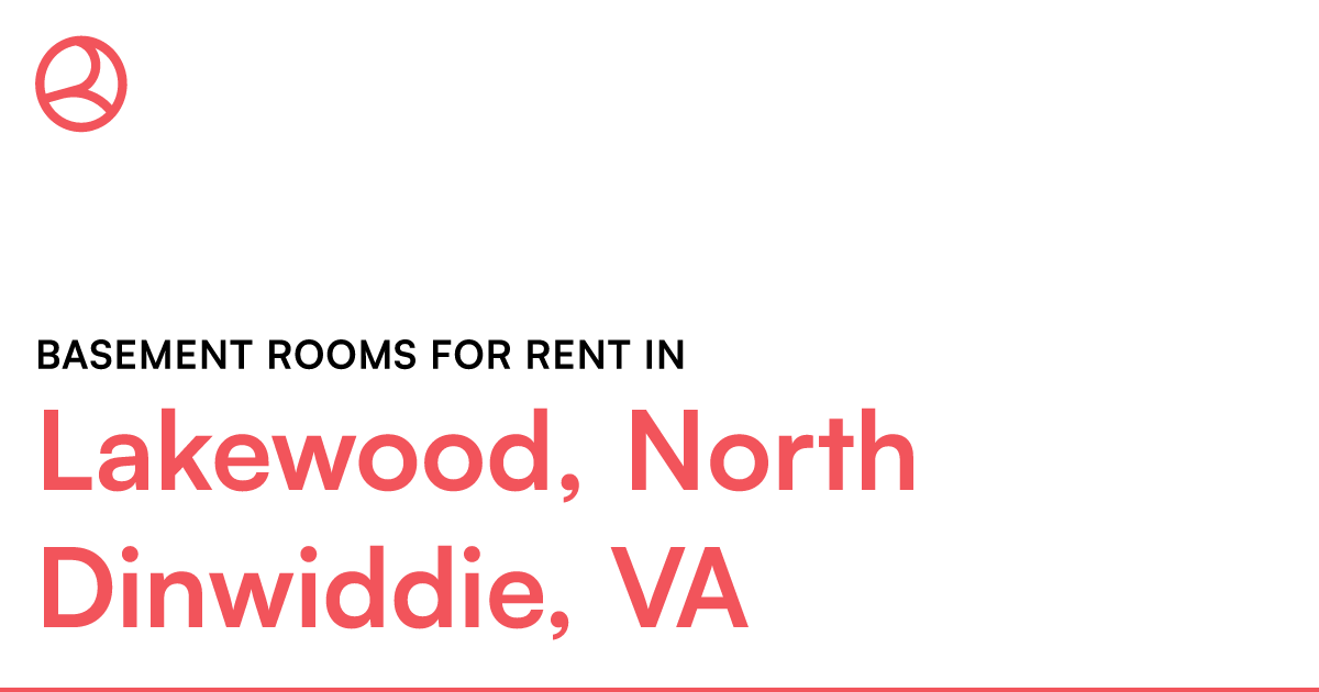 Lakewood, North Dinwiddie, VA Basement rooms for rent – Roomies.com