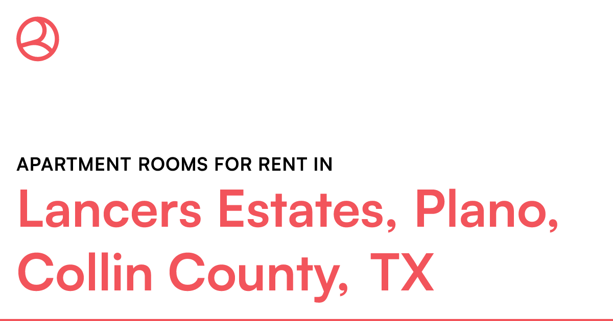 Lancers Estates, Plano, Collin County, TX Apartment r...