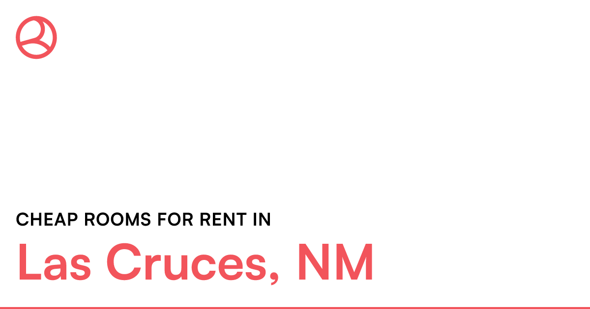 Las Cruces, NM Cheap rooms for rent