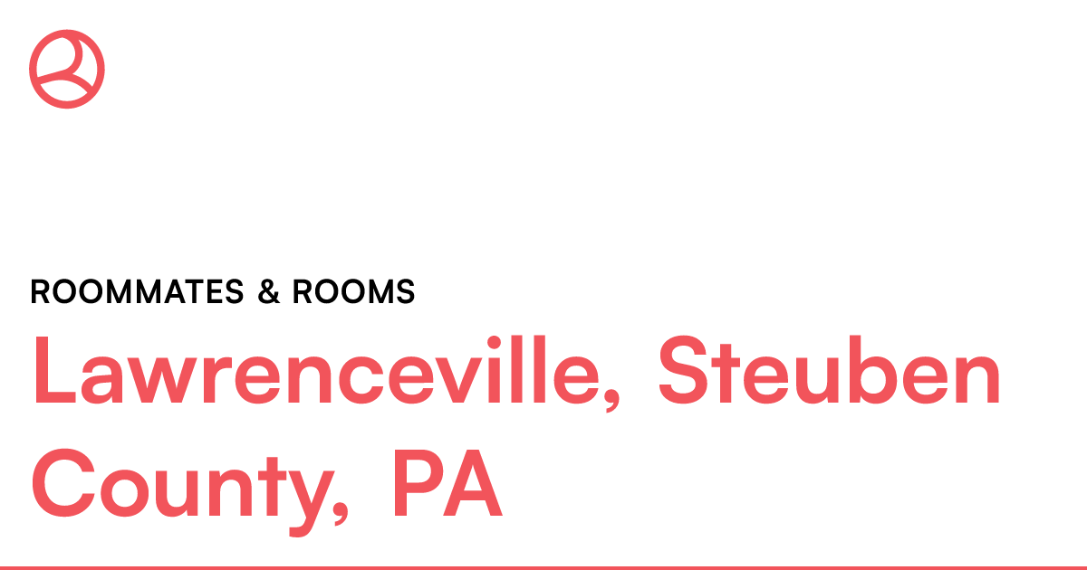 Lawrenceville, Steuben County, PA Roommates & rooms