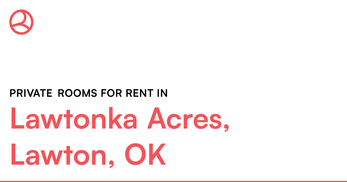 Lawtonka Acres, Lawton, OK Private rooms for rent