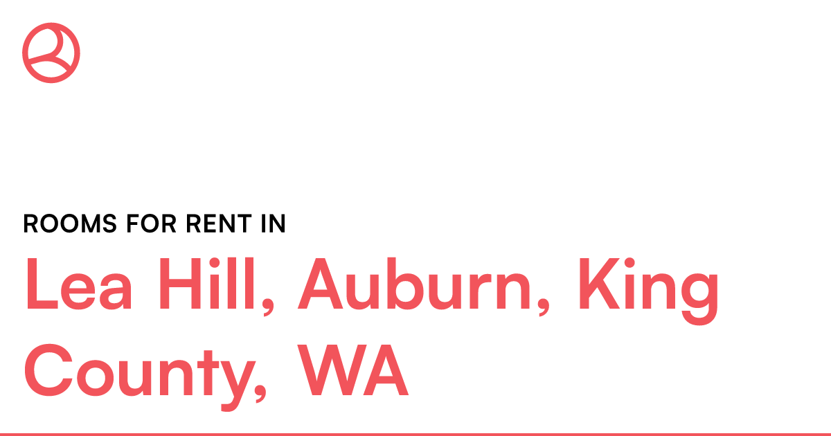 Lea Hill, Auburn, King County, WA Rooms for Rent – Roomies.com