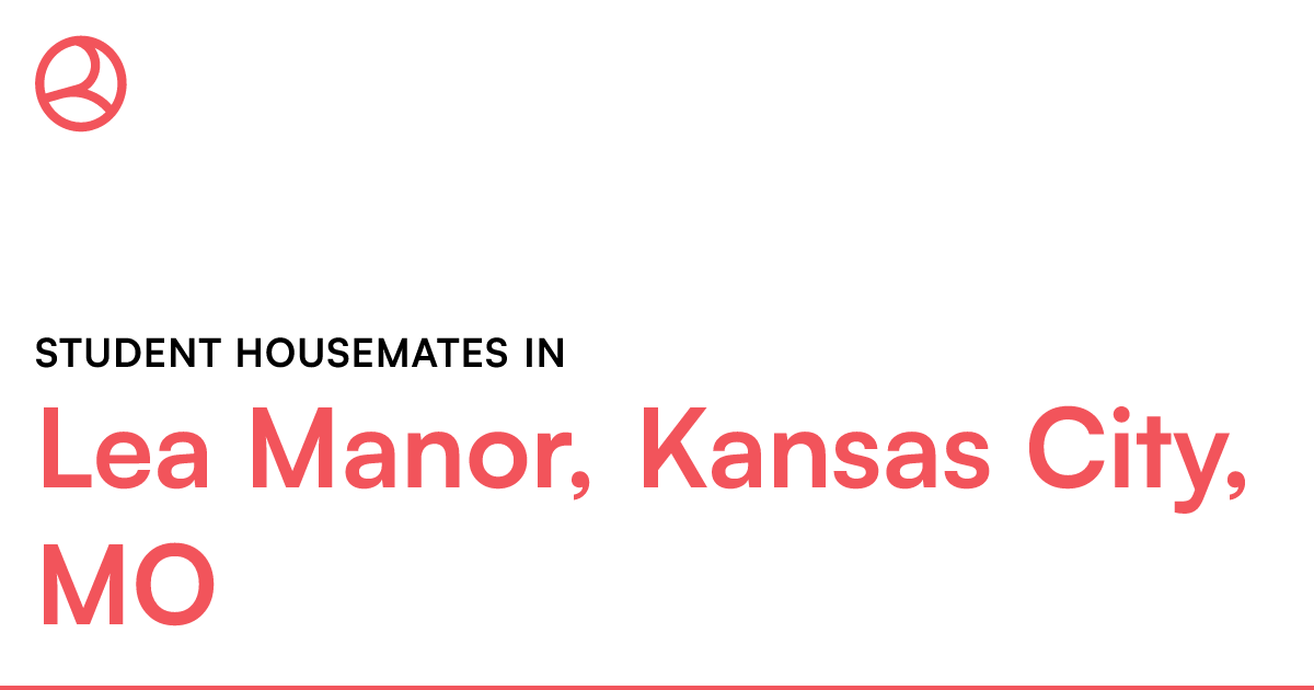 Student housemates in Lea Manor, Kansas City, MO