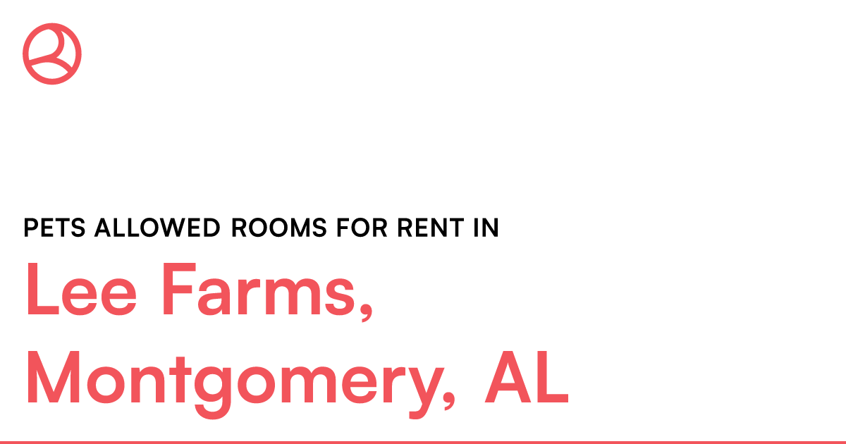 Lee Farms, Montgomery, AL Pets allowed rooms for rent