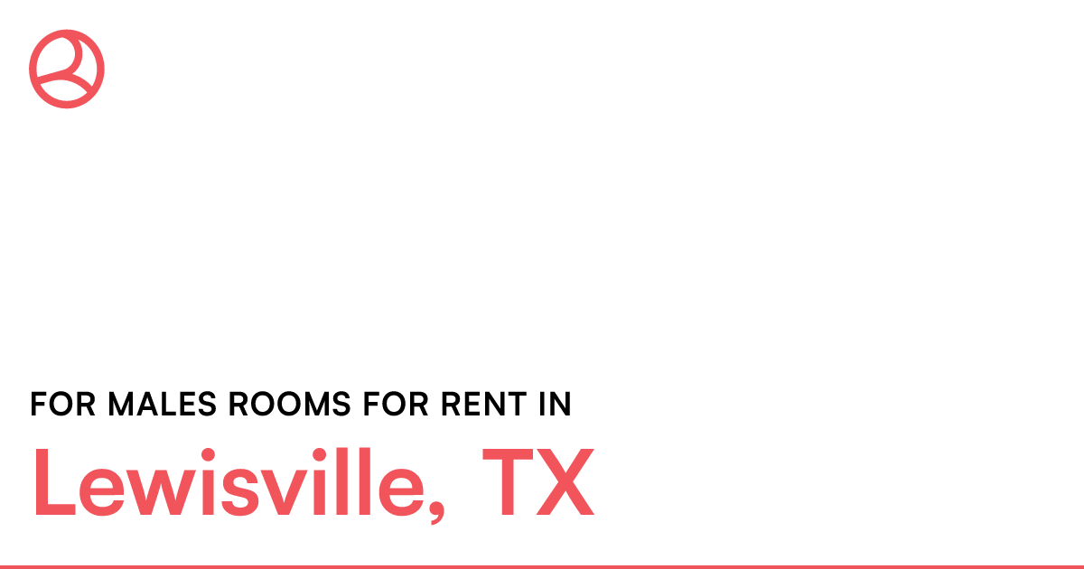 Lewisville, TX For males rooms for rent