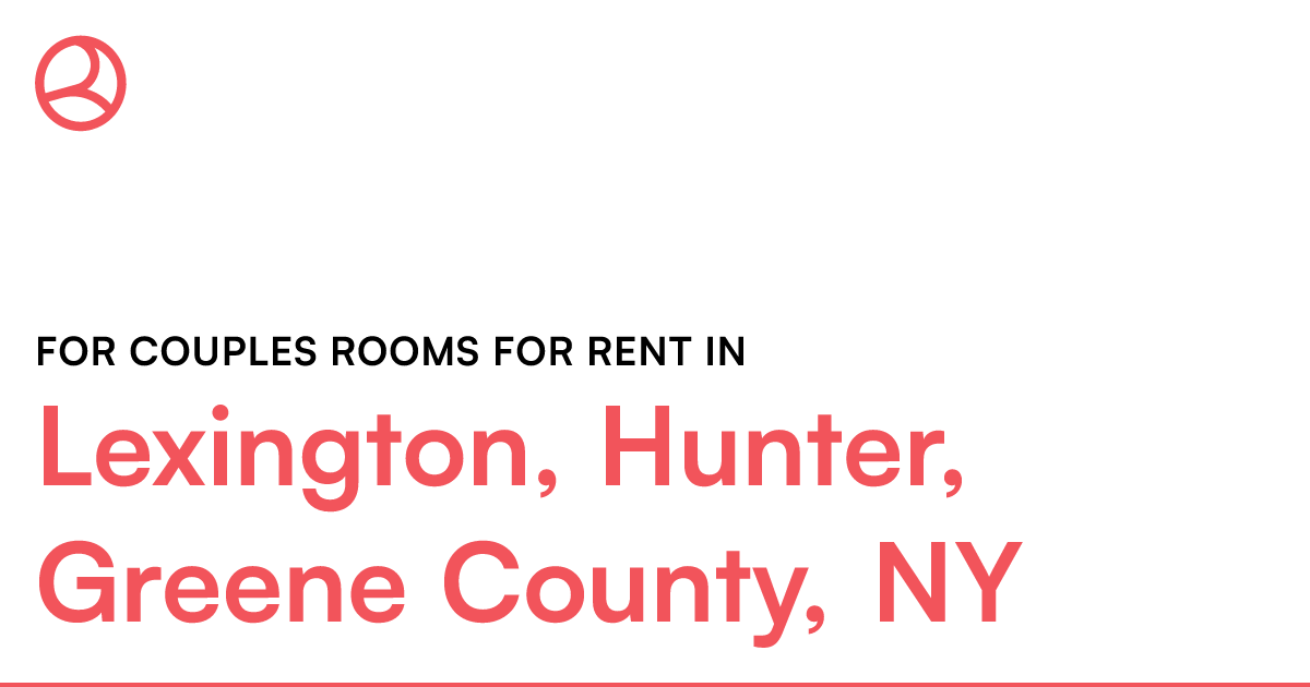 Lexington, Hunter, Greene County, NY For couples room...