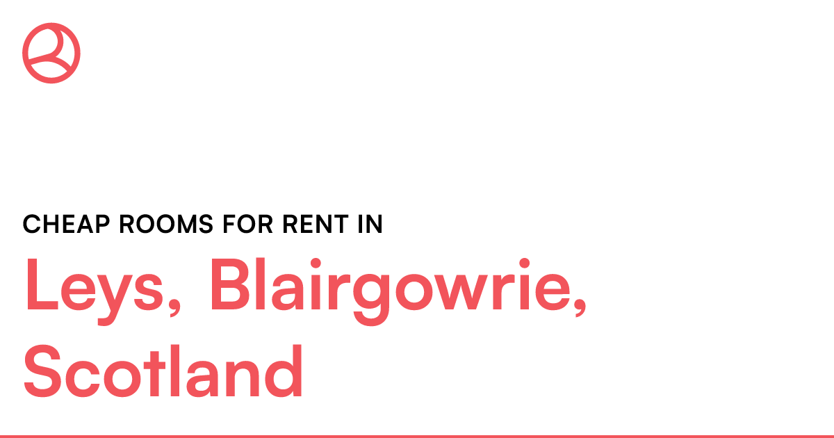 Leys, Blairgowrie, Scotland Cheap rooms for rent Roomies.co.uk