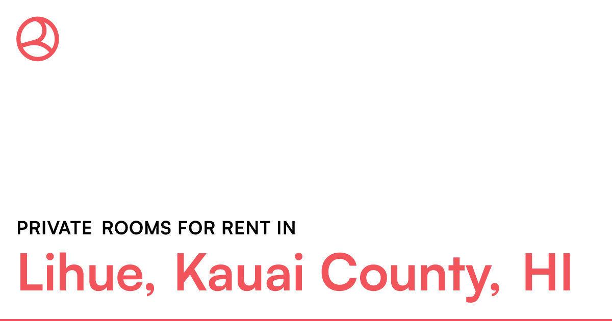 Lihue, Kauai County, HI Private rooms for rent