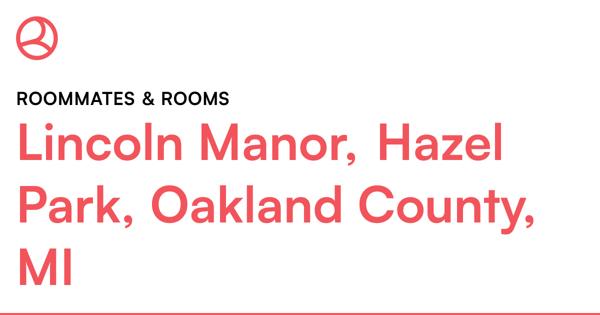 Lincoln Manor, Hazel Park, Oakland County, MI Roommat...