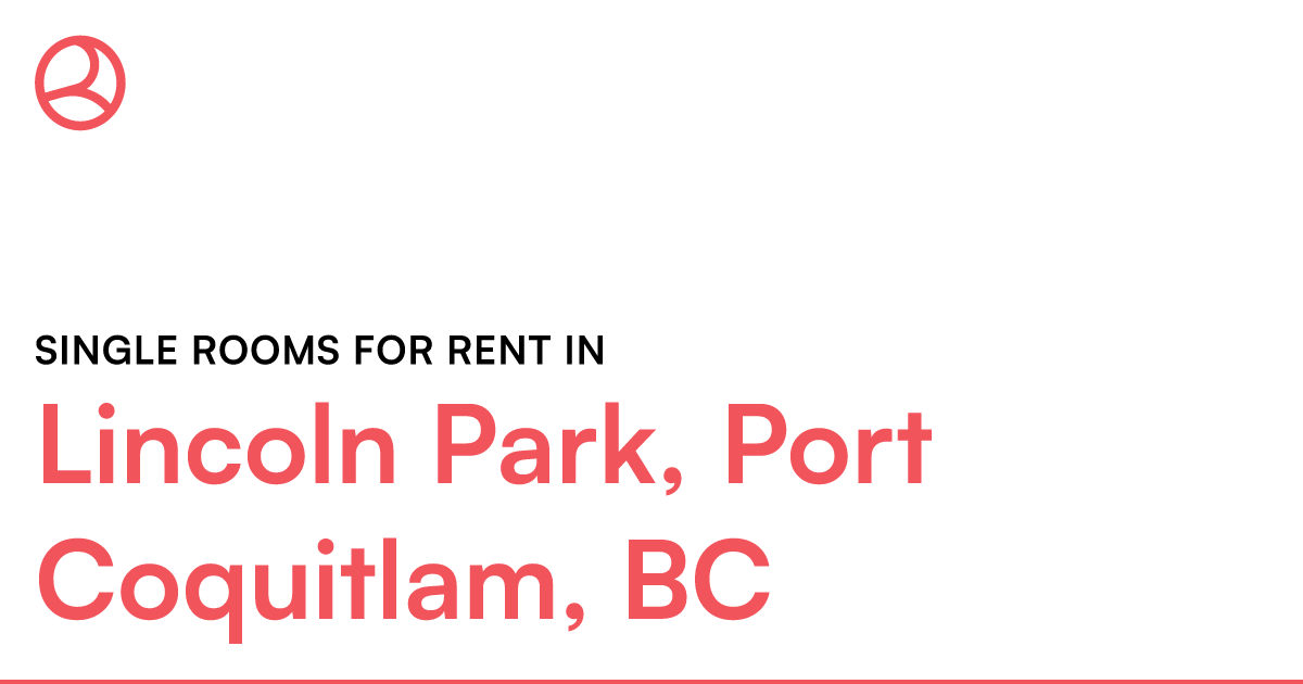 Lincoln Park, Port Coquitlam, BC Single rooms for rent Roomies.ca