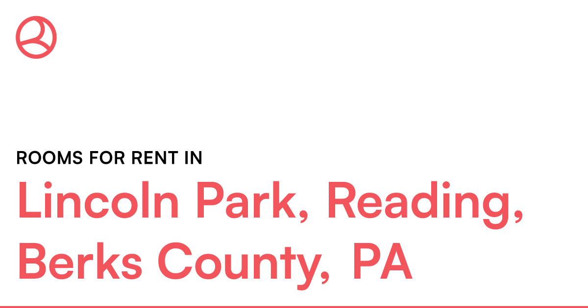 Lincoln Park, Reading, Berks County, PA Rooms for Ren...