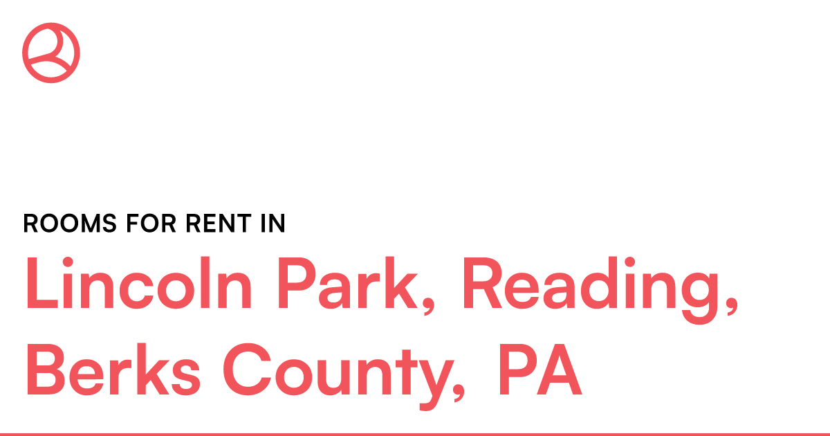 Lincoln Park, Reading, Berks County, PA Rooms for Ren... – Roomies.com