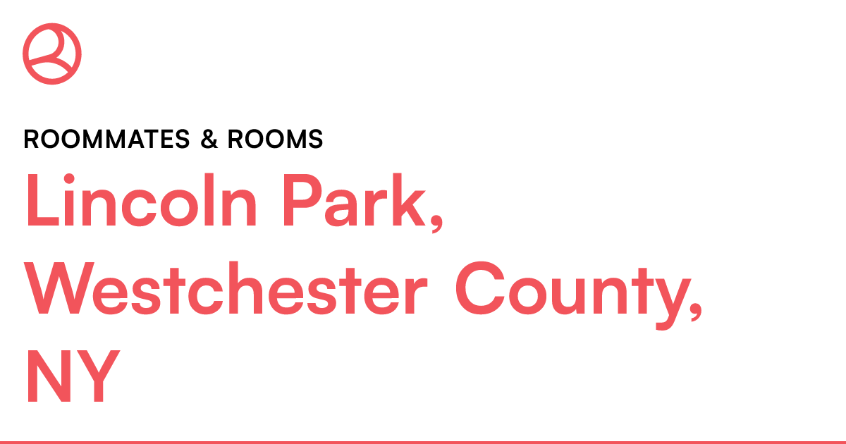 Lincoln Park, Westchester County, NY Roommates & room...