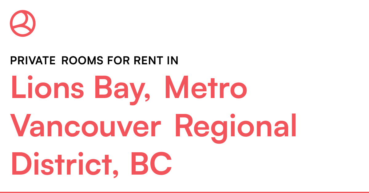 Lions Bay, Metro Vancouver Regional District, BC Priva... Roomies.ca