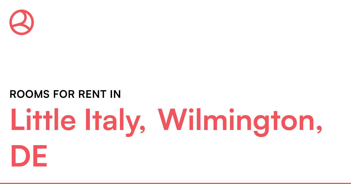 Little Italy, Wilmington, DE Rooms for Rent