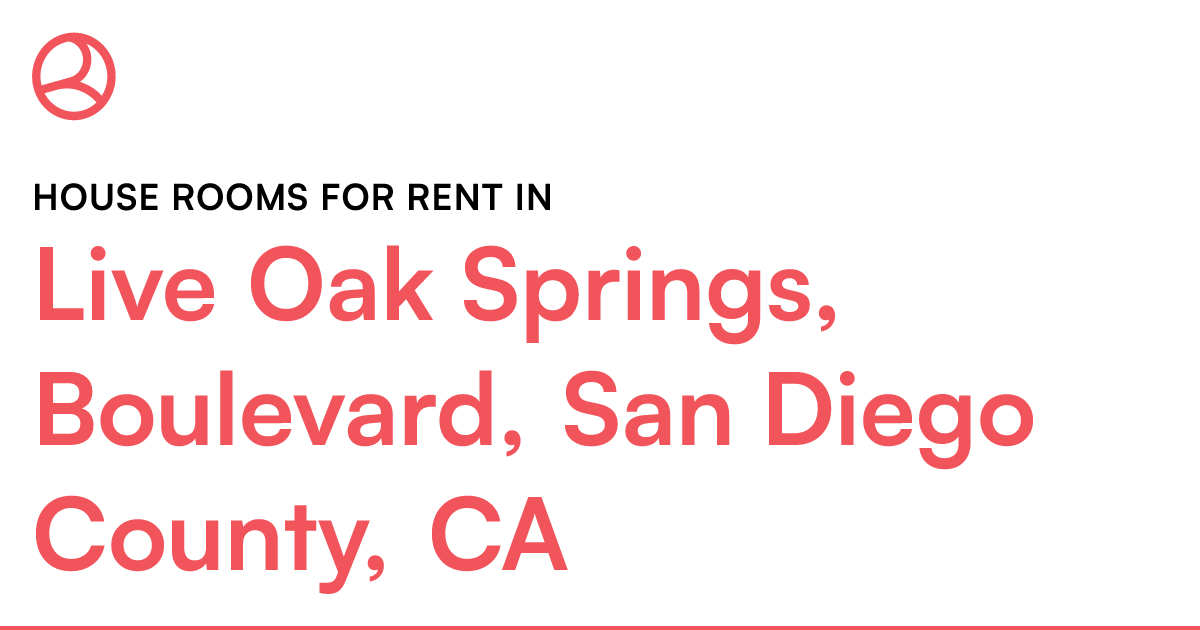 Live Oak Springs, Boulevard, San Diego County, CA Hou...