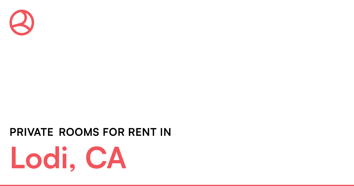 Lodi, CA Private rooms for rent