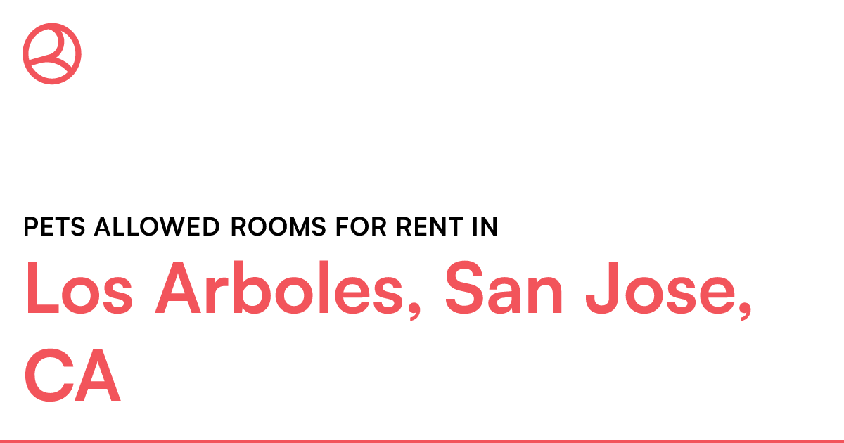 Los Arboles, San Jose, CA Pets allowed rooms for rent